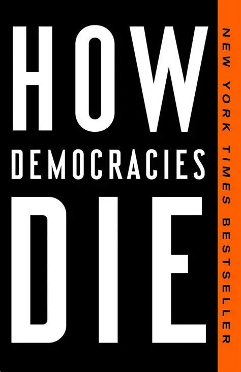 How Democracies Die Steven Levitsky , Daniel Ziblatt