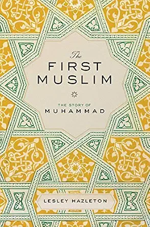 The First Muslim by Lesley Hazleton