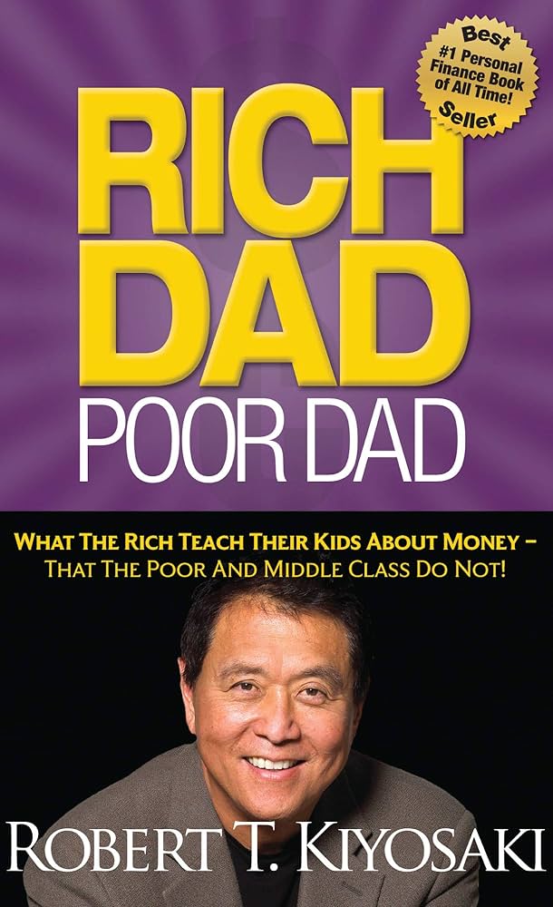Rich Dad, Poor Dad Robert T. Kiyosaki