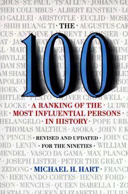 The 100 A Ranking Of The Most Influential Persons In History by Michael H. Hart