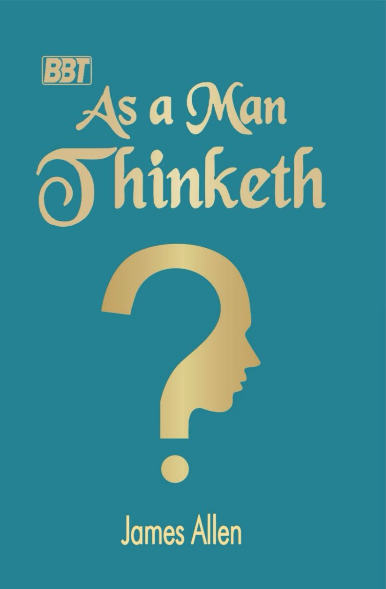 As a Man Thinketh by James Allen