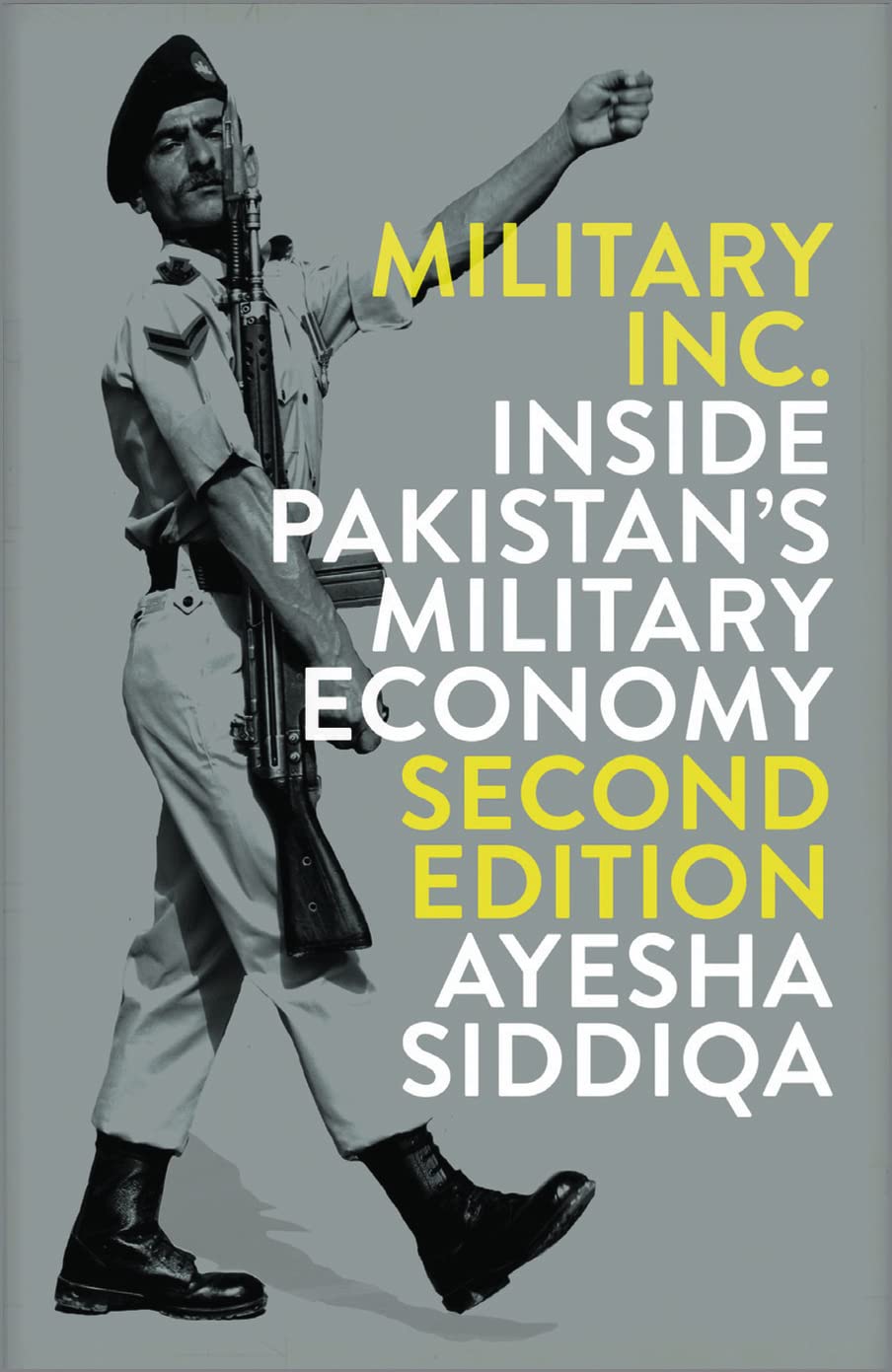 Military Inc.: Inside Pakistan's Military Economy  Ayesha Siddiqa