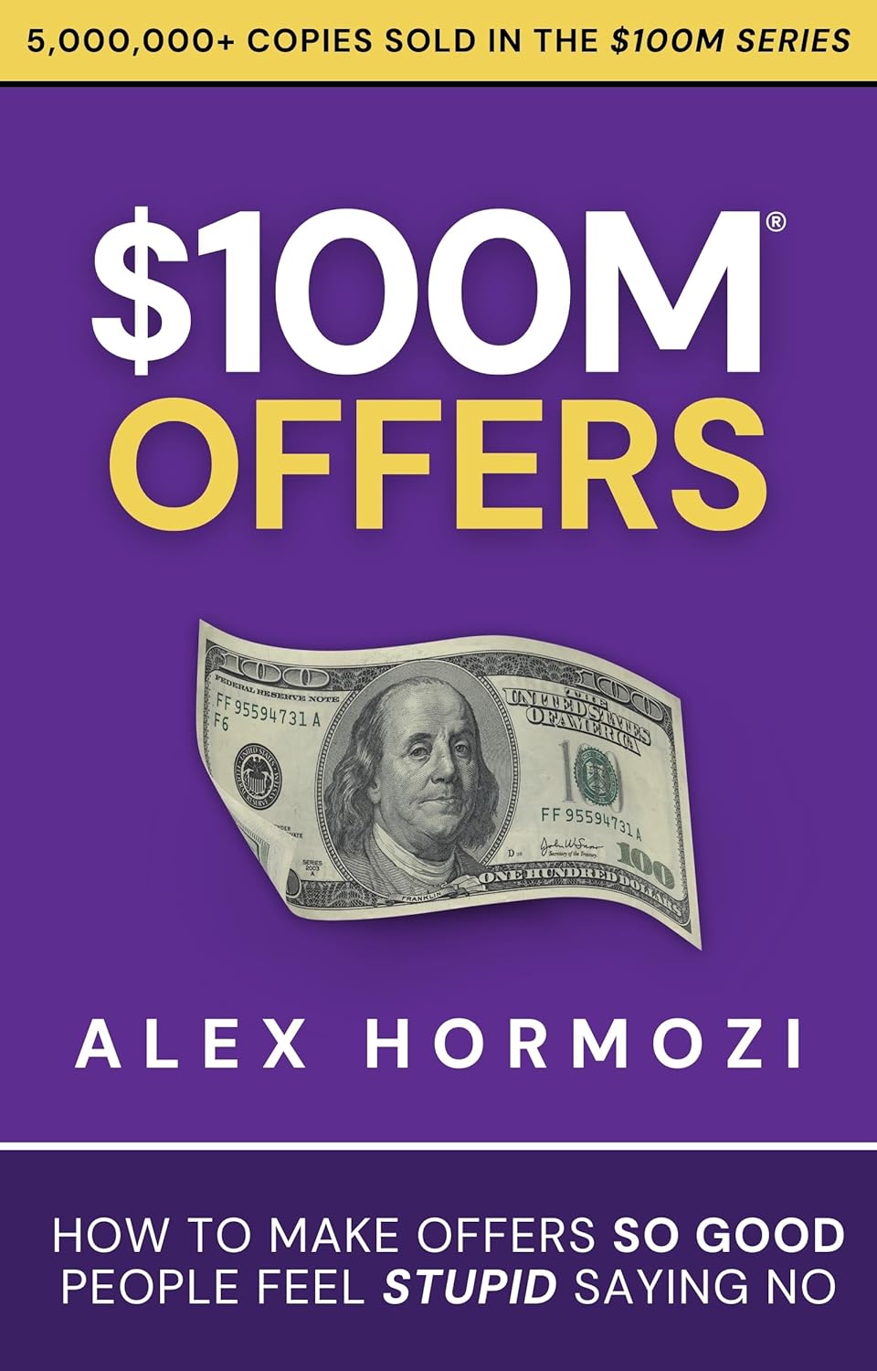 $100M Offers: How To Make Offers So Good People Feel Stupid Saying No