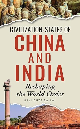 Civilization-States of China and India: Reshaping the World Order by Ravi Dutt Bajpai