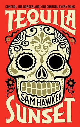 Tequila Sunset by Sam Hawken