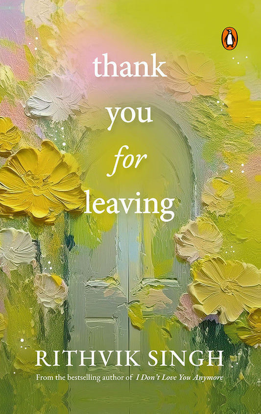 Thank You for Leaving by Rithvik Singh