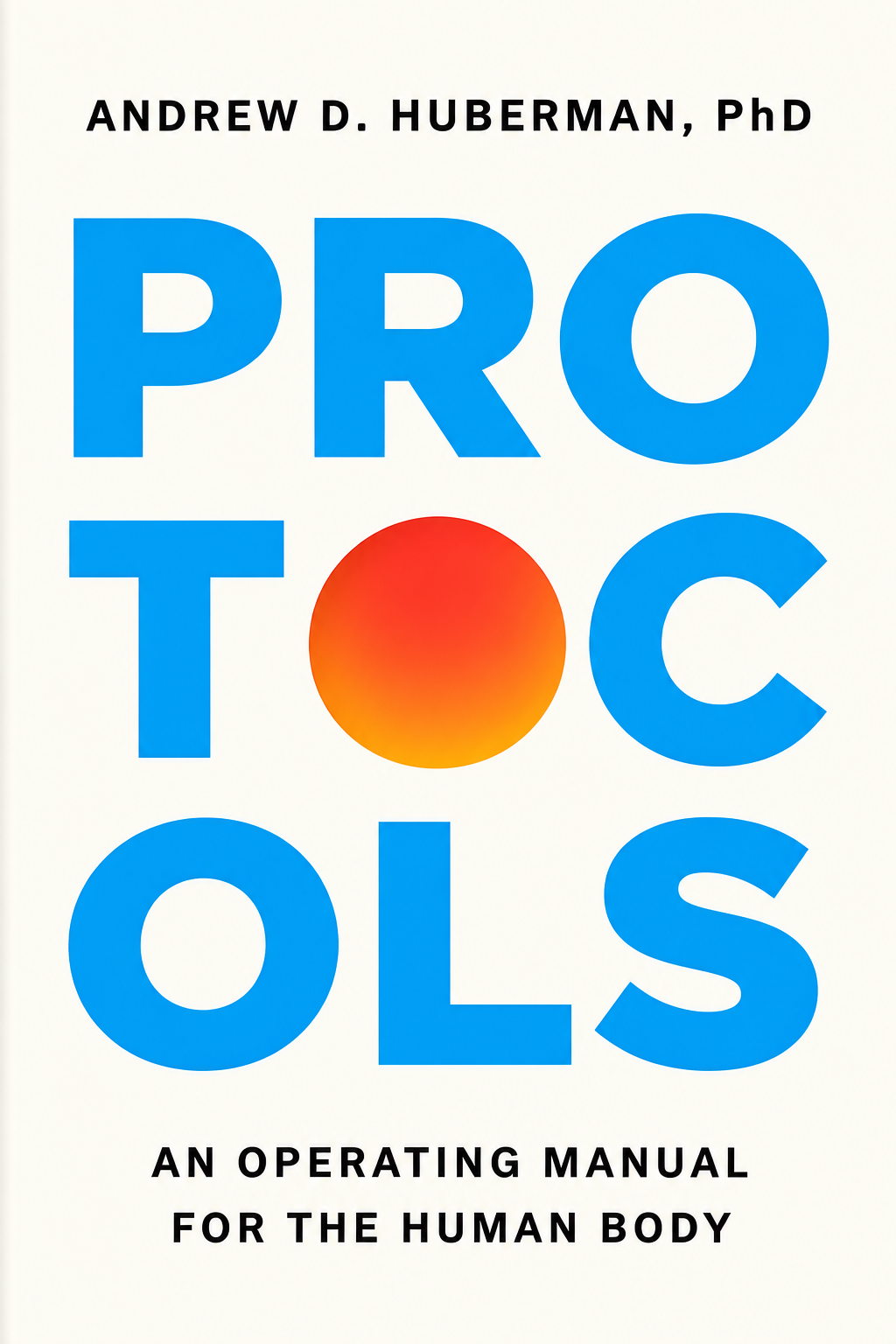 Protocols by Andrew D. Huberman