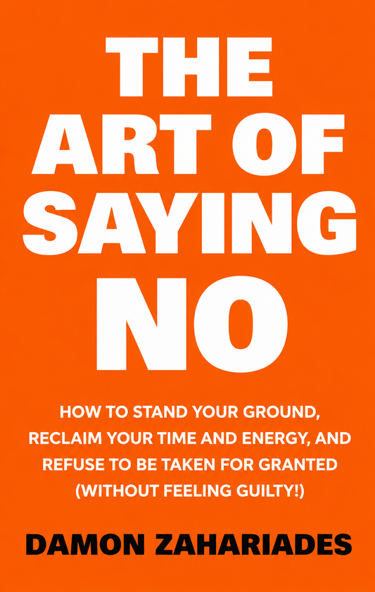 The Art of Saying NO by Damon Zahariades