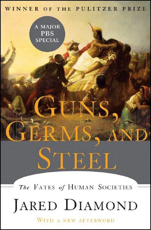 Guns, Germs, and Steel: The Fates of Human Societies  Jared Diamond