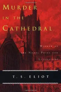 Murder In The Cathedral by T. S. Eliot