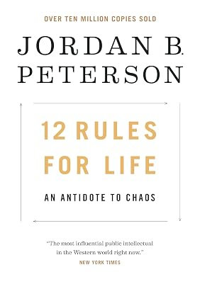 12 Rules for Life by Jordan B. Peterson