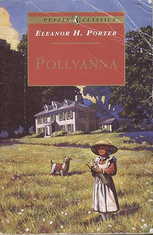 Pollyanna  by Eleanor H. Porter