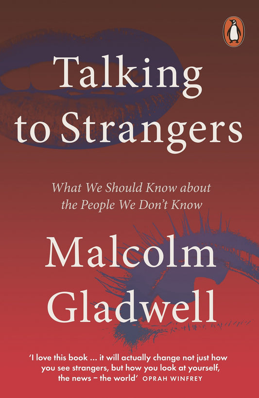 Talking to Strangers by Malcolm Gladwell
